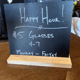 Happy hour - a red and white option for $5 on weekdays 4-7pm