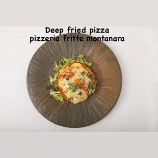 Deep fried pizza- lunch only