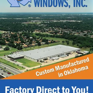 Don't settle for standard size windows from out-of-state - buy windows from the factory right here in Oklahoma!