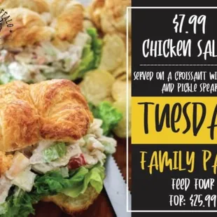 On Tuesdays, we also have our chicken salads for $7.99! It is served with a croissant, chips, and a pickle spear!...