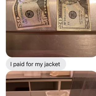 The $20 that the cashier lady didn't accept from my mom to buy food, but was able to purchase a jacket.Train your cashier Tokyo grill.