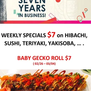 Celebrating 7 years in business. Weekly special offers. Baby gecko roll $7