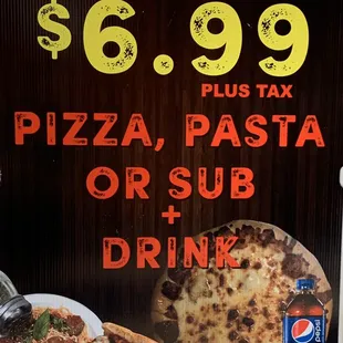 Lunch Special everyday start from 11am till 2pm small1 topping pizza or pasta or sub include 20oz soda  For $6.99 ONLY
