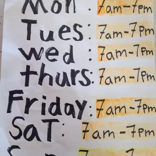We are open everyday  Monday - Sunday from 7 am to 7 pm