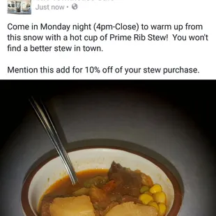 Prime rib stew!  Out of this world!