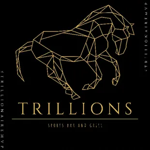 TRILLIONS SPORTS BAR AND GRILL 
             EAT, DRINK, PLAY