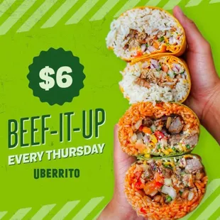 Every Thursday: $6 Beef-It-Up ground beef burritos and bowls! (Available all day for dine-in and to-go orders, not valid for 3rd party deliv