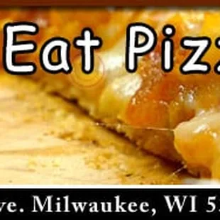 Eat Piza...Be Happy!