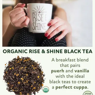 This black tea is a great tea to help you rise and shine and start your day.