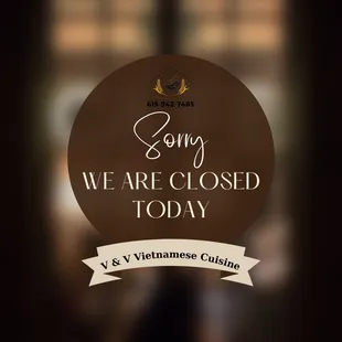 a sign saying sorry we are closed today