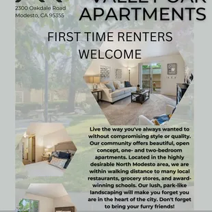 * First Time Renters Welcome 
* Valley Oak Apartments is more than a community, we are a Lifestyle!
