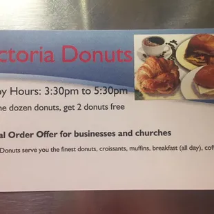Happy hours: buy one donuts, get 2 donuts free. Special offer for businesses and churches.