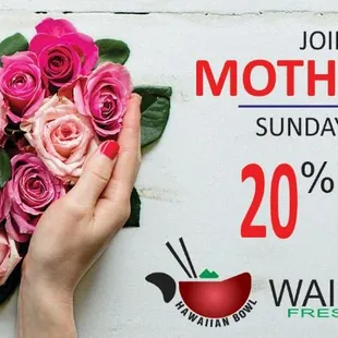 Join us at WAIKIKI POKE for MOTHER'S DAY Special on May 13th, 2018