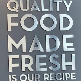 the words quality food made fresh is our recipe