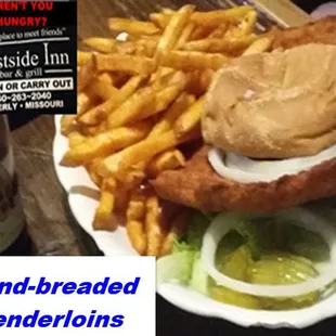 Our hand-breaded tenderloins are huge &amp; delicious!