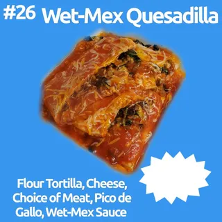 Wet Mex Quesadilla