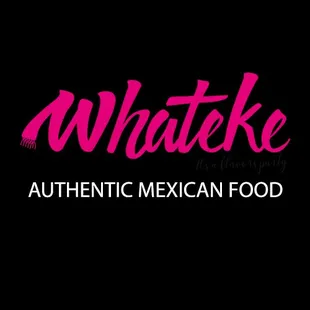 Whateke Mexican Food Truck