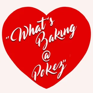 a red heart with the words what&apos;s baking and pokey