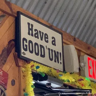 a sign that says have a good un