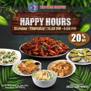 HAPPY HOURS 
20% OFF All Menu Items
Monday - Thursday | 11:30 AM - 4:00 PM