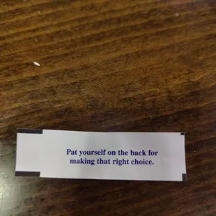 The fortune cookie was the best part of the meal. We&apos;ve made the choice that we will NEVER give this place another cent of our money.