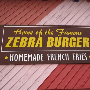 Home of the Famous Zebra Burger!